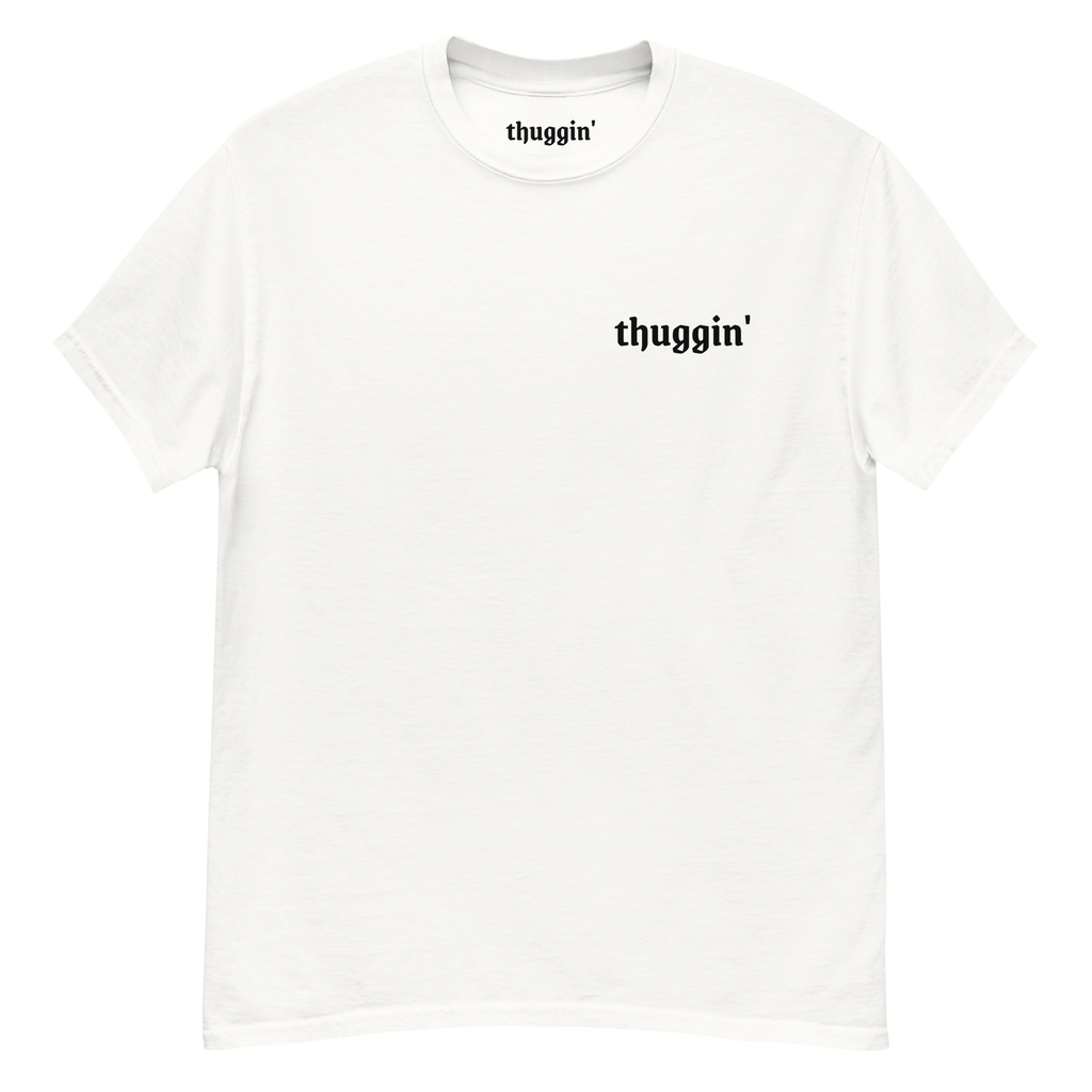 Thuggin White T-Shirt